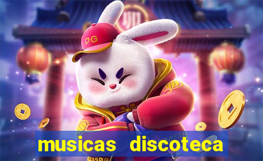 musicas discoteca anos 70 80 90